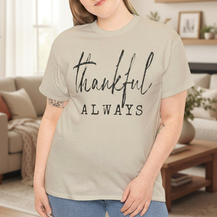 Thankful Always T-Shirt – Minimalist Gratitude Thanksgiving Tee - Kim’s Signature Beauty & Accessories    