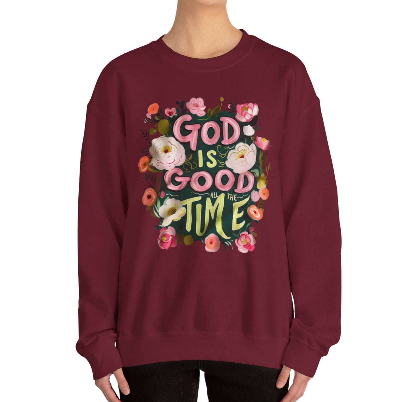 God Is Good All the Time Sweatshirt - Kim’s Signature Beauty & Accessories    (Store description)