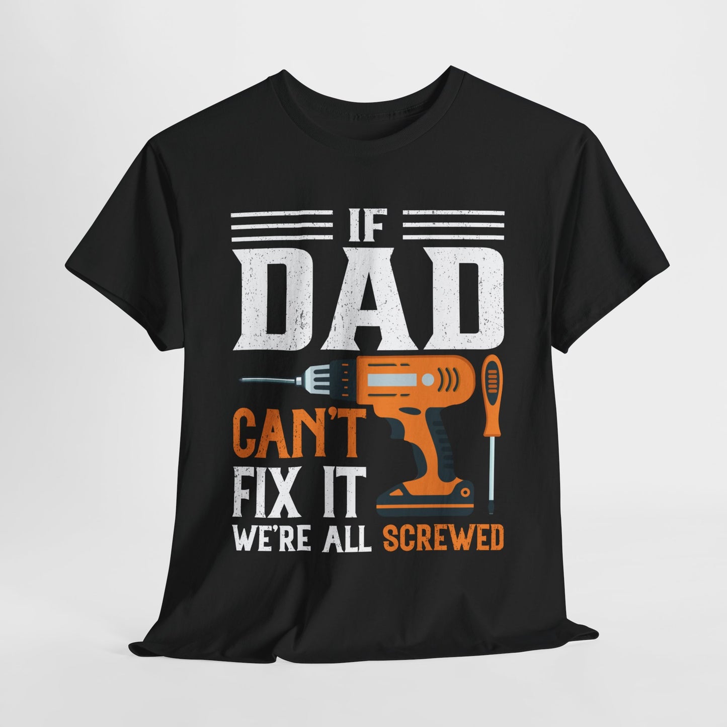 If Dad Can't fix it |  Cotton Tee - Kim’s Signature Beauty & Accessories    (Store description)