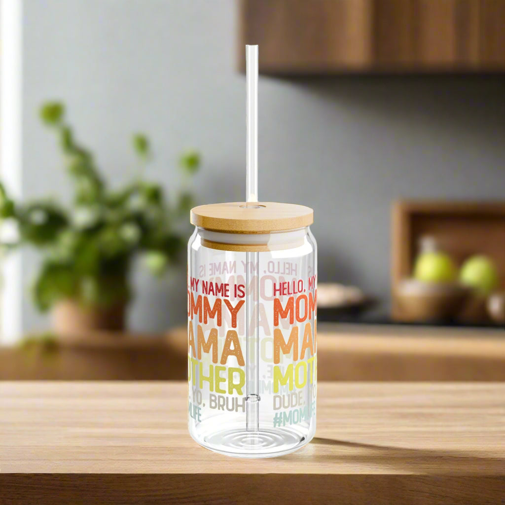 My name is Mommy, Mama, Mother, Yo, Bruh, Glass - Kim’s Signature Beauty & Accessories    (Store description)
