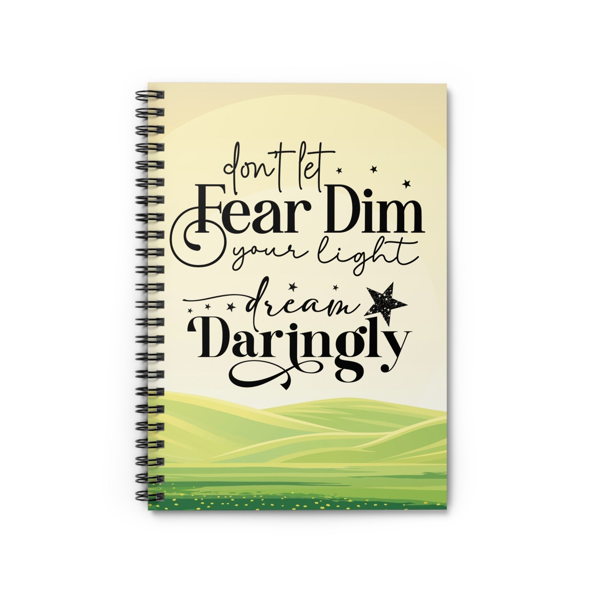 Don’t Let Fear Dim Your Light Spiral Notebook - Kim’s Signature Beauty & Accessories    (Store description)