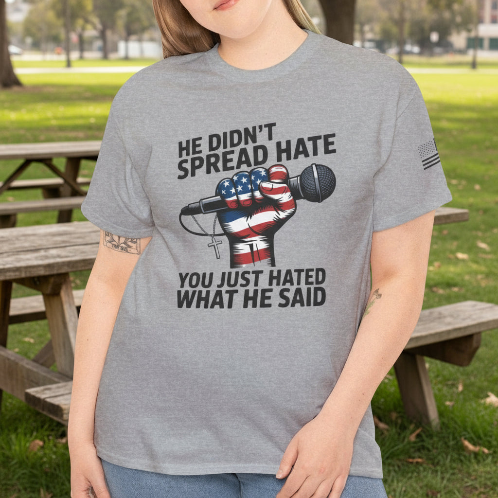 He Didn’t Spread Hate T-Shirt – Freedom of Speech Statement Tee - Kim’s Signature Beauty & Accessories    