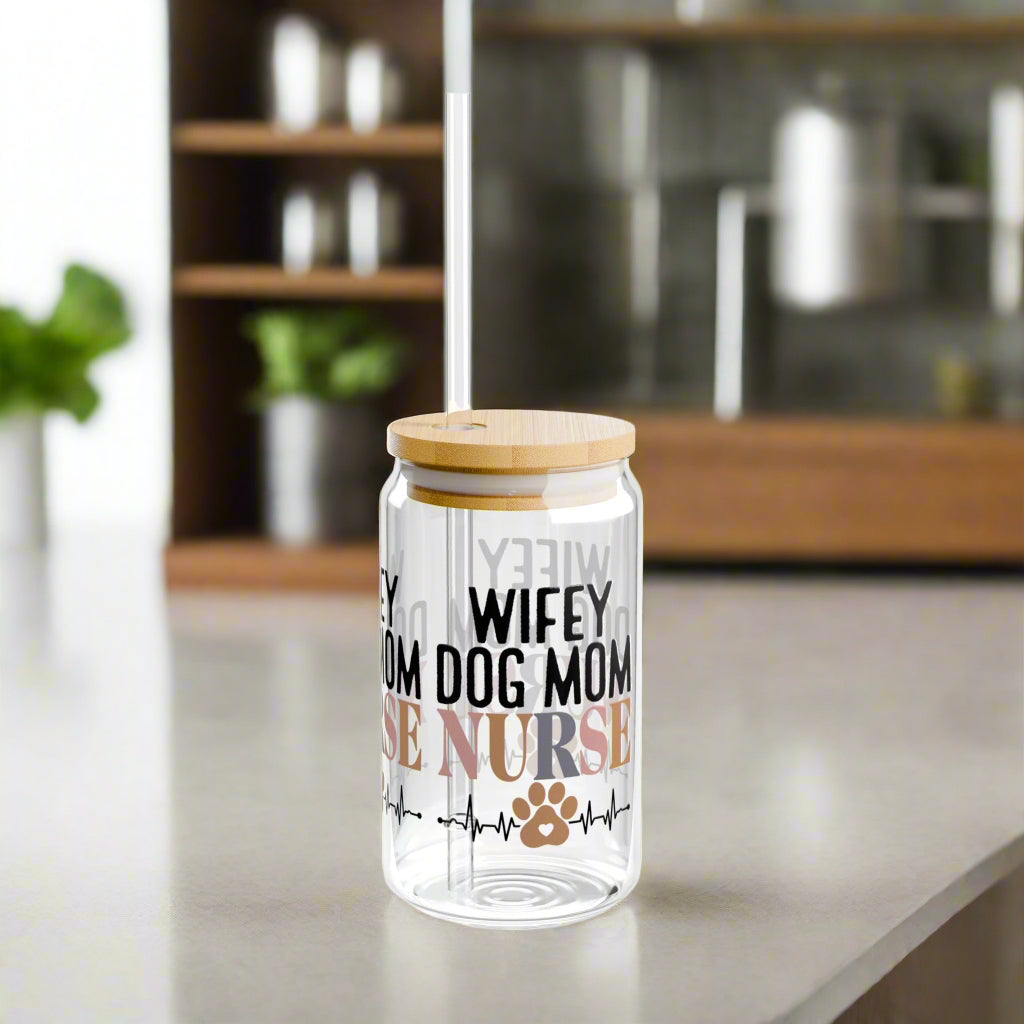 Wife, Dog Mom, Nurse– 16oz Sipper Glass - Kim’s Signature Beauty & Accessories    (Store description)