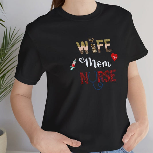 Wife, Mom, Nurse | Short Sleeve Tee - Kim’s Signature Beauty & Accessories    (Store description)