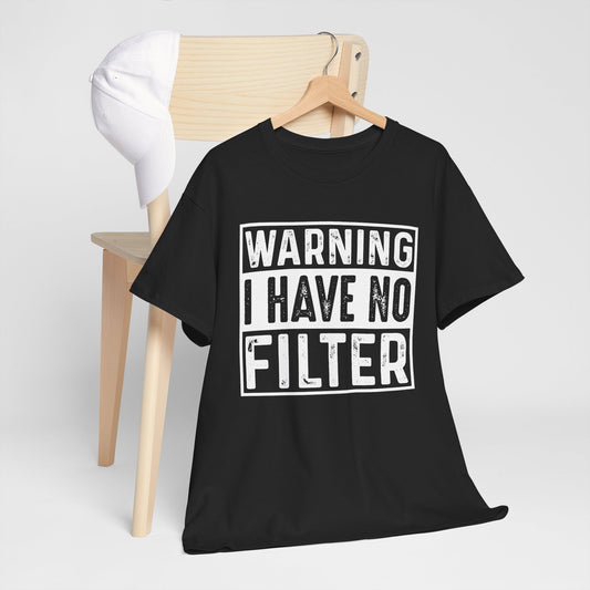 Warning I Have No Filter Tee - Unisex Heavy Cotton T-Shirt - Kim’s Signature Beauty & Accessories    