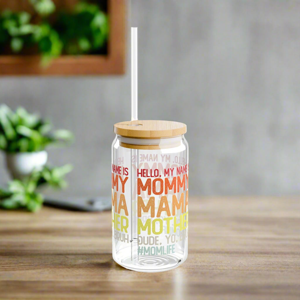 My name is Mommy, Mama, Mother, Yo, Bruh, Glass - Kim’s Signature Beauty & Accessories    (Store description)
