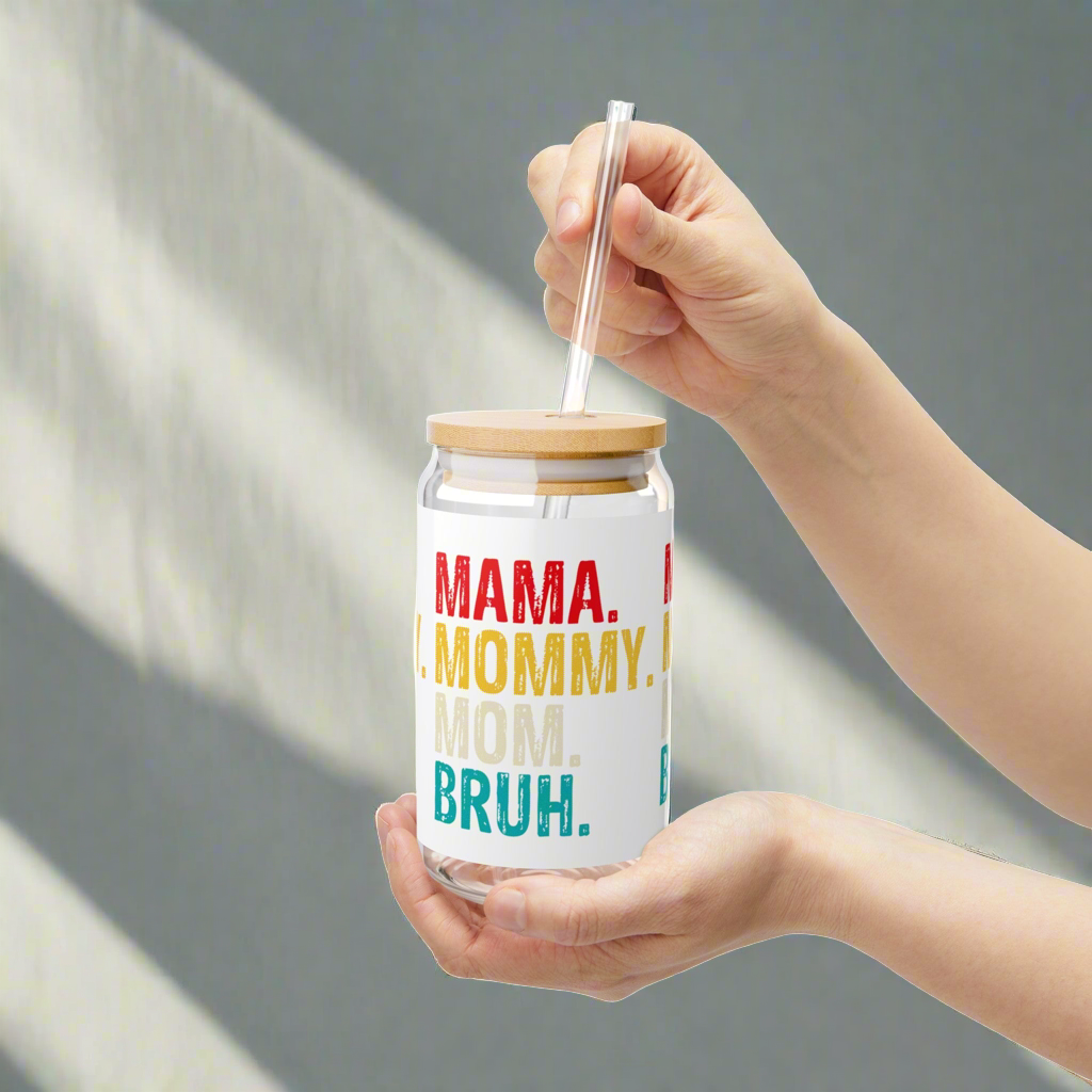 Mama, Mommy, Mom, Bruh | Sipper Glass, 16oz - Kim’s Signature Beauty & Accessories    (Store description)