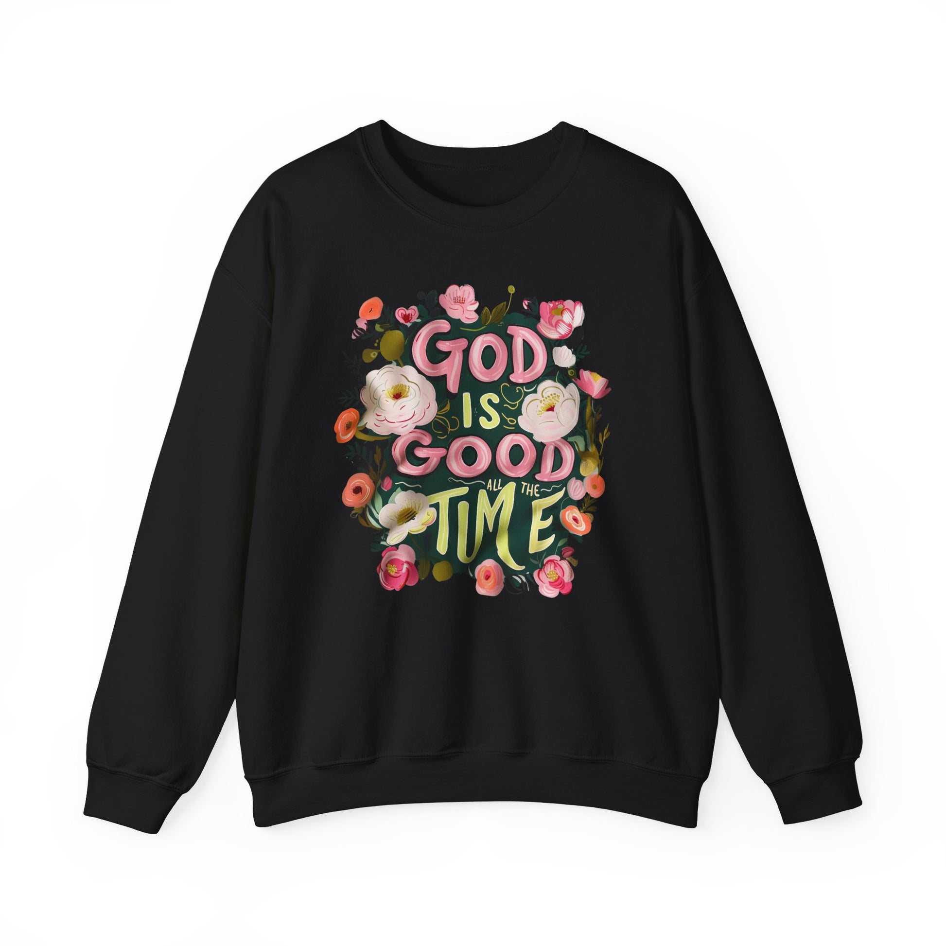 God Is Good All the Time Sweatshirt - Kim’s Signature Beauty & Accessories    (Store description)