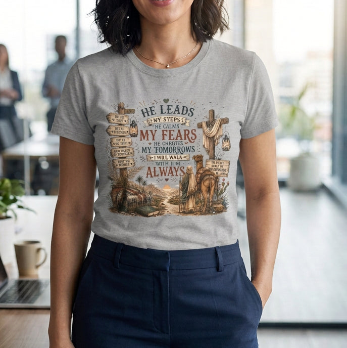 He Leads Me Inspirational Christian T-Shirt