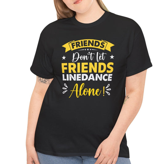 Line Dance Friends Tee - Fun Cotton Shirt for Dance Lovers - Kim’s Signature Beauty & Accessories    (Store description)