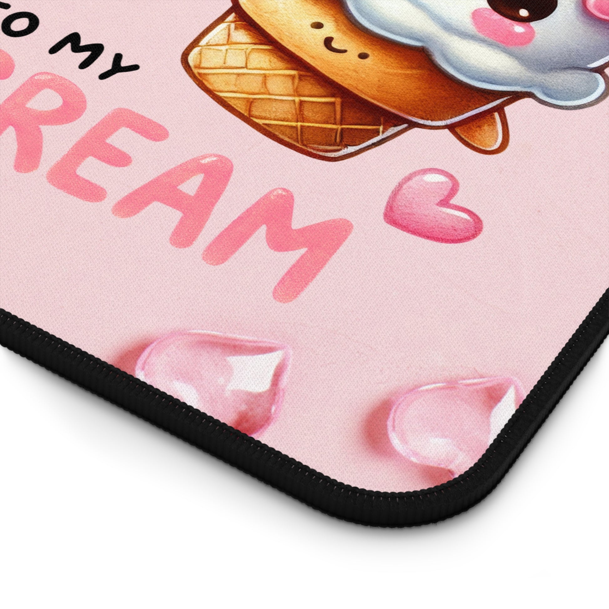 You're the Brownie to My Ice-cream Desk Mat - Kim’s Signature Beauty & Accessories    (Store description)