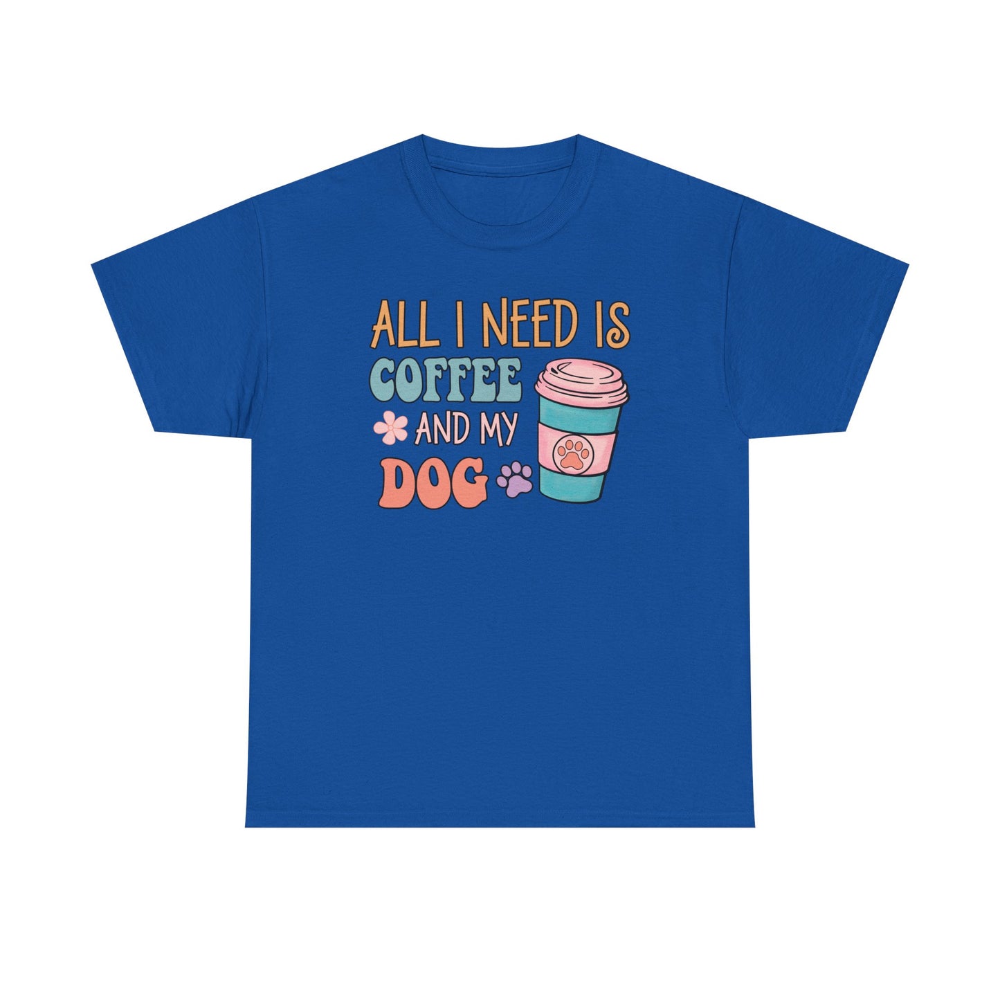 All I Need is Coffee & My Dog Tee - Kim’s Signature Beauty & Accessories    