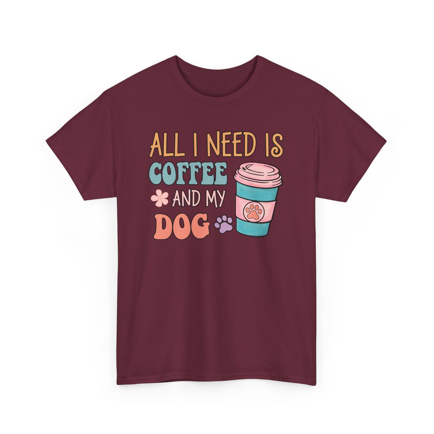 All I Need is Coffee & My Dog Tee - Kim’s Signature Beauty & Accessories    