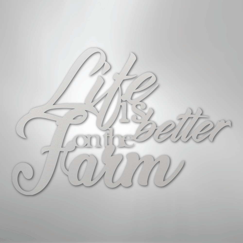 Better on the Farm Quote - Steel Sign - Kim’s Signature Beauty & Accessories
