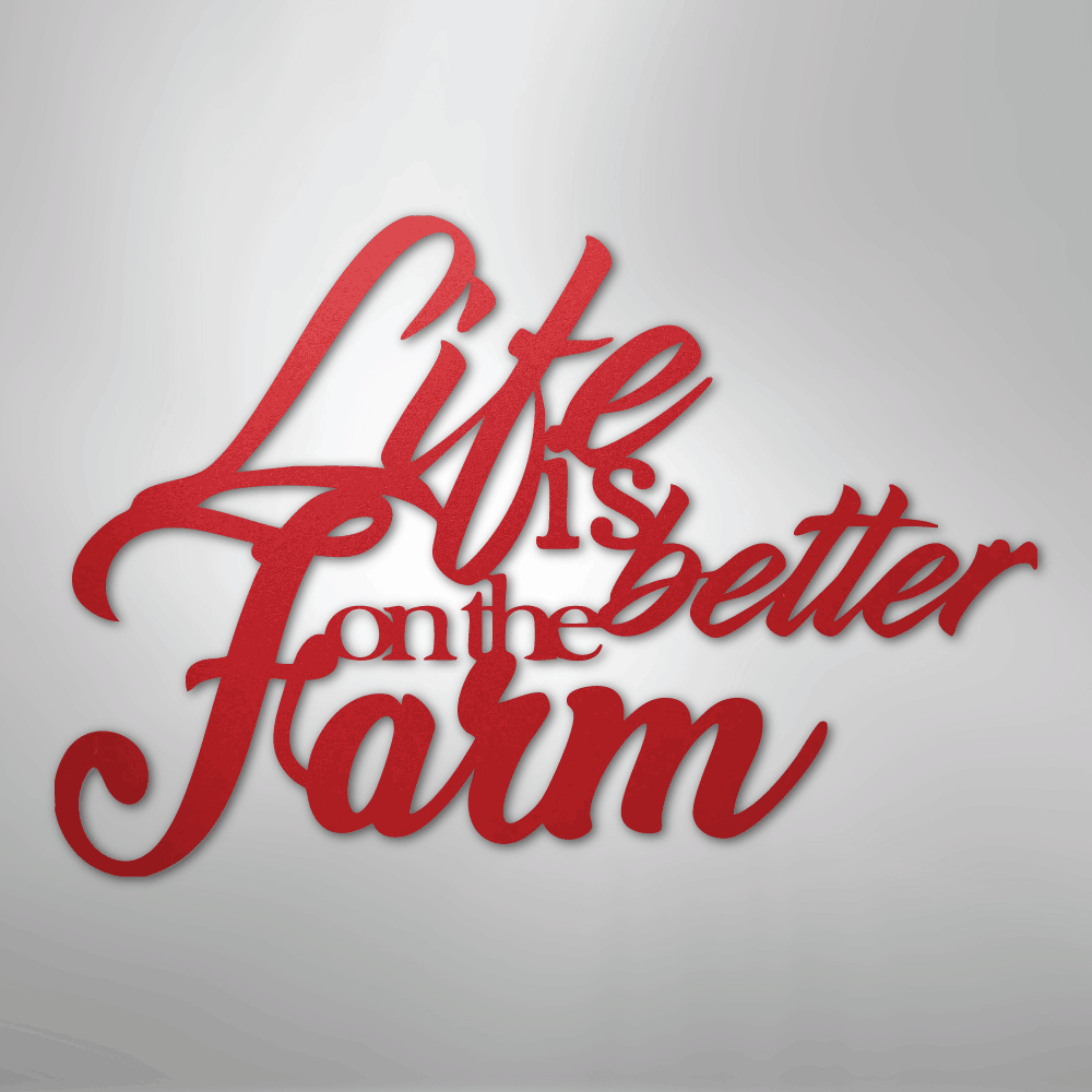 Better on the Farm Quote - Steel Sign - Kim’s Signature Beauty & Accessories