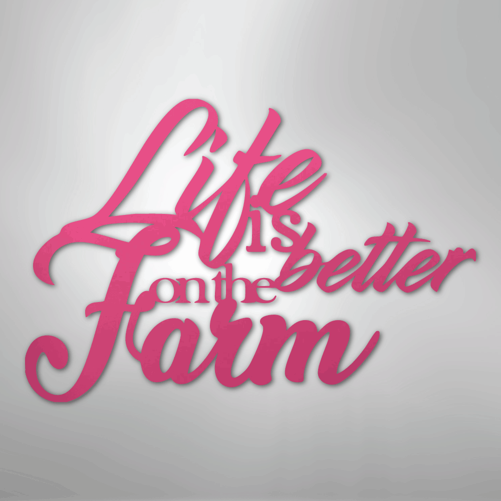 Better on the Farm Quote - Steel Sign - Kim’s Signature Beauty & Accessories