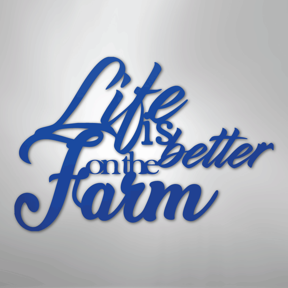 Better on the Farm Quote - Steel Sign - Kim’s Signature Beauty & Accessories