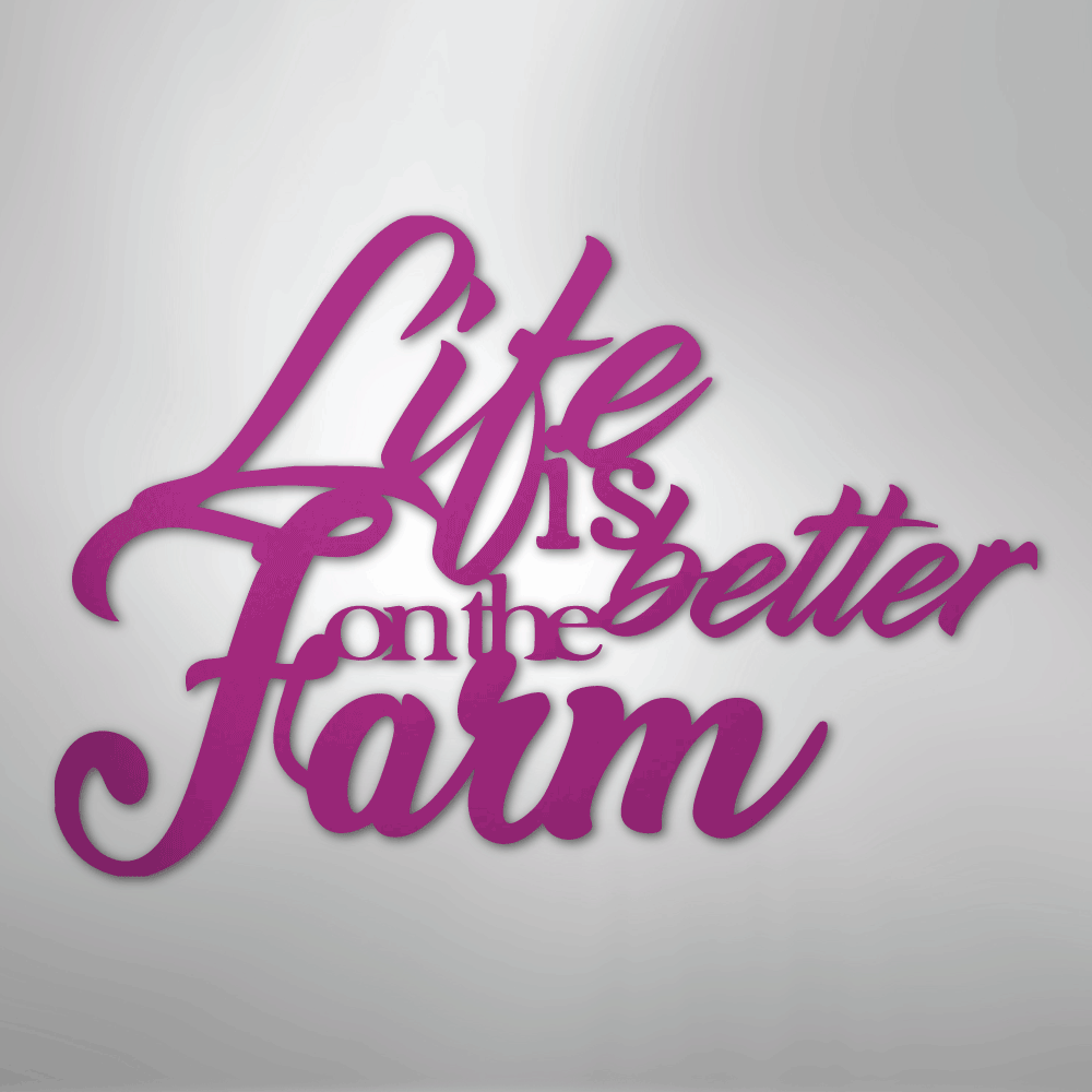 Better on the Farm Quote - Steel Sign - Kim’s Signature Beauty & Accessories