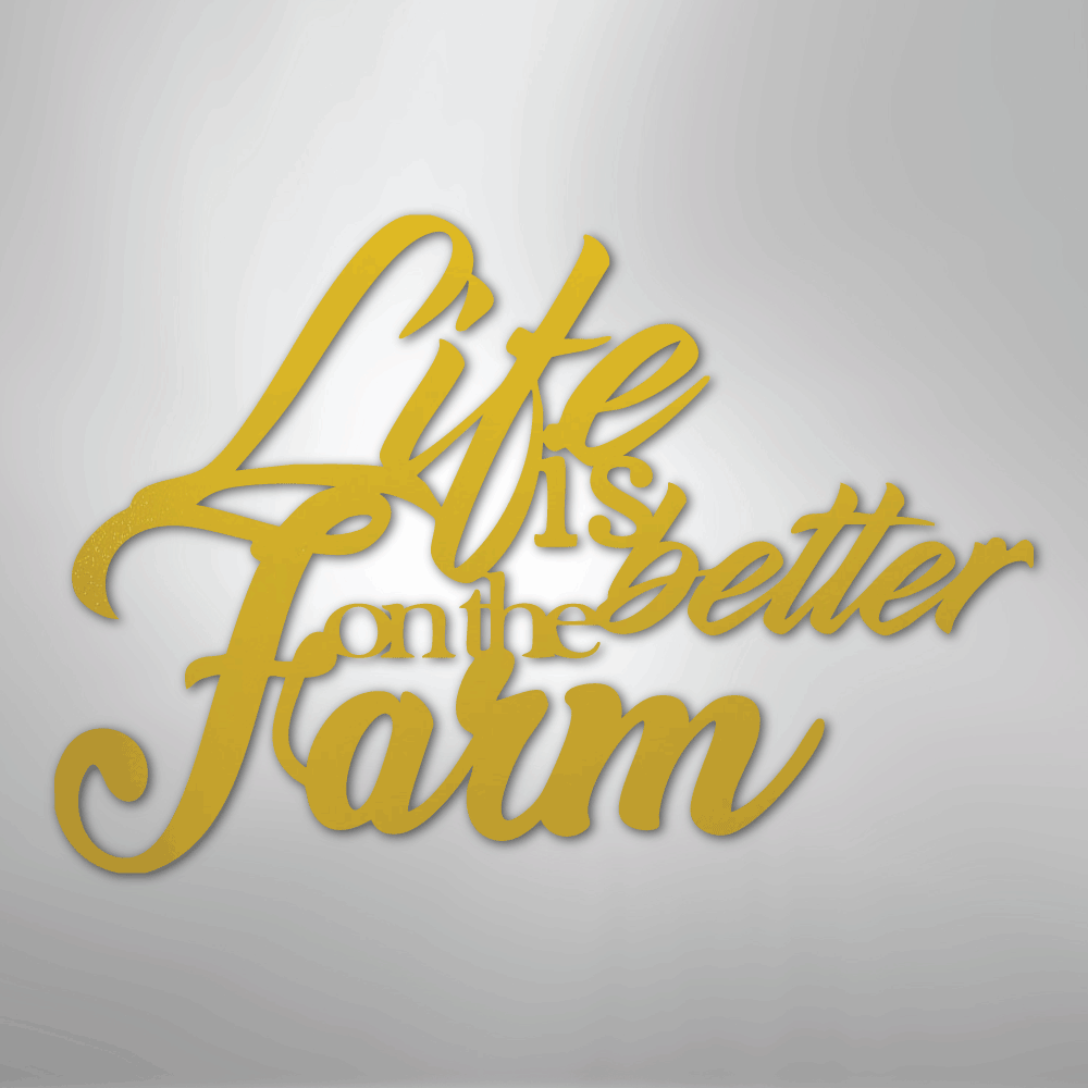 Better on the Farm Quote - Steel Sign - Kim’s Signature Beauty & Accessories
