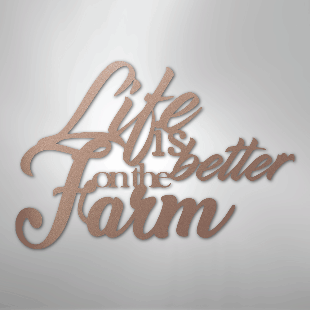 Better on the Farm Quote - Steel Sign - Kim’s Signature Beauty & Accessories