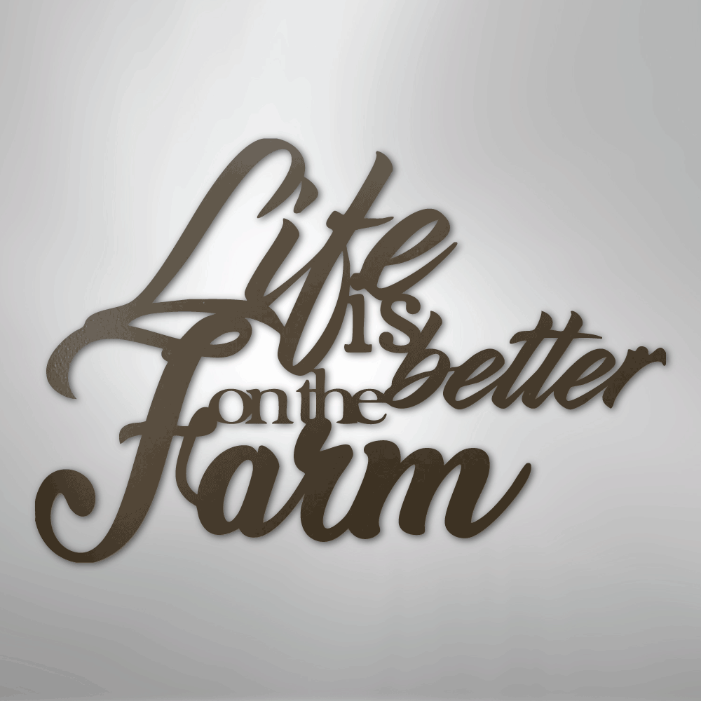 Better on the Farm Quote - Steel Sign - Kim’s Signature Beauty & Accessories