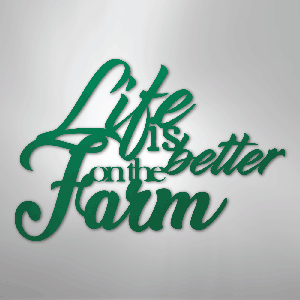 Better on the Farm Quote - Steel Sign - Kim’s Signature Beauty & Accessories
