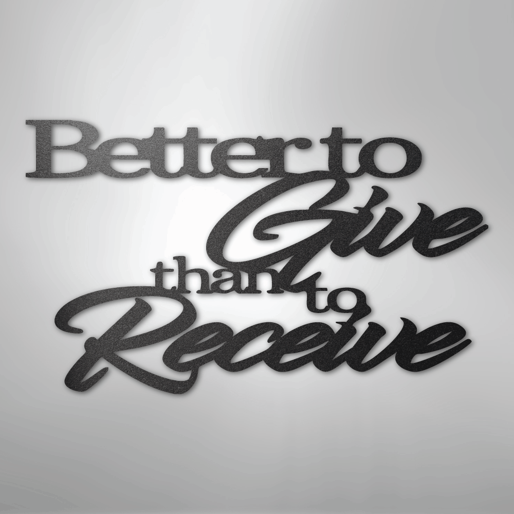 Better to Give Quote - Steel Sign - Kim’s Signature Beauty & Accessories