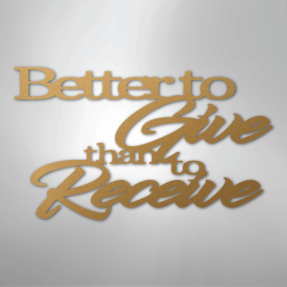Better to Give Quote - Steel Sign - Kim’s Signature Beauty & Accessories
