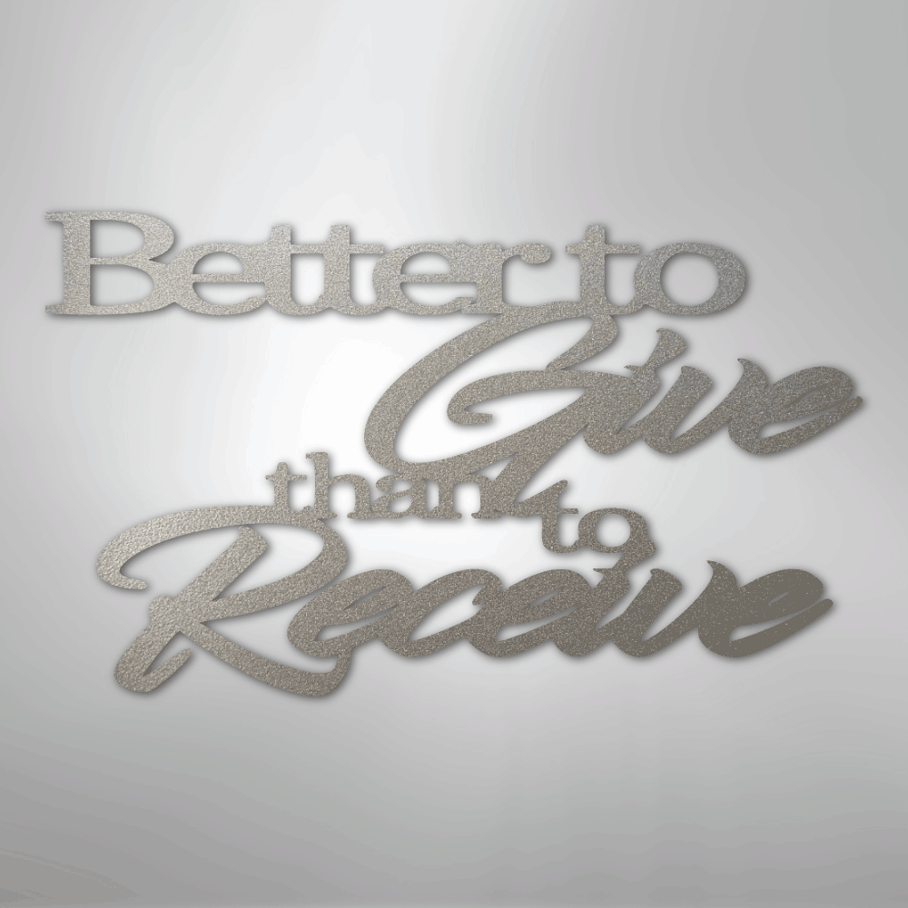 Better to Give Quote - Steel Sign - Kim’s Signature Beauty & Accessories