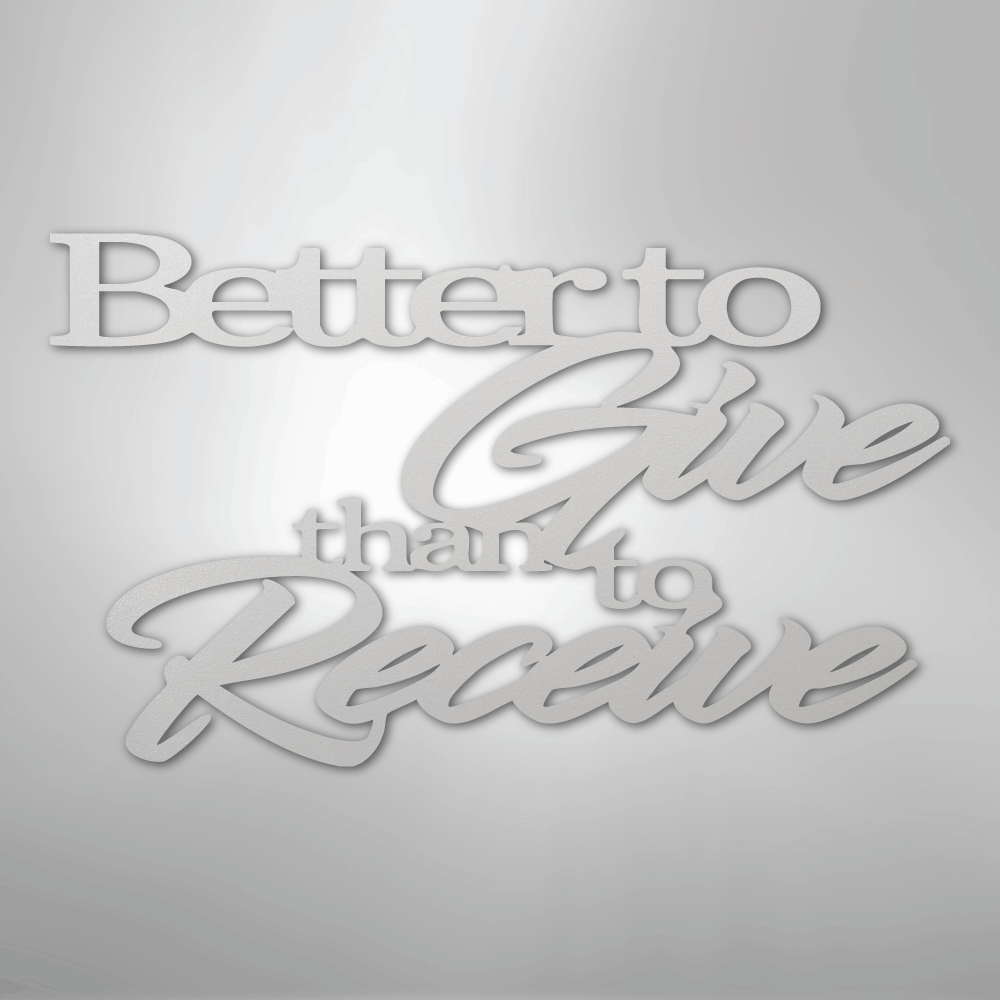Better to Give Quote - Steel Sign - Kim’s Signature Beauty & Accessories