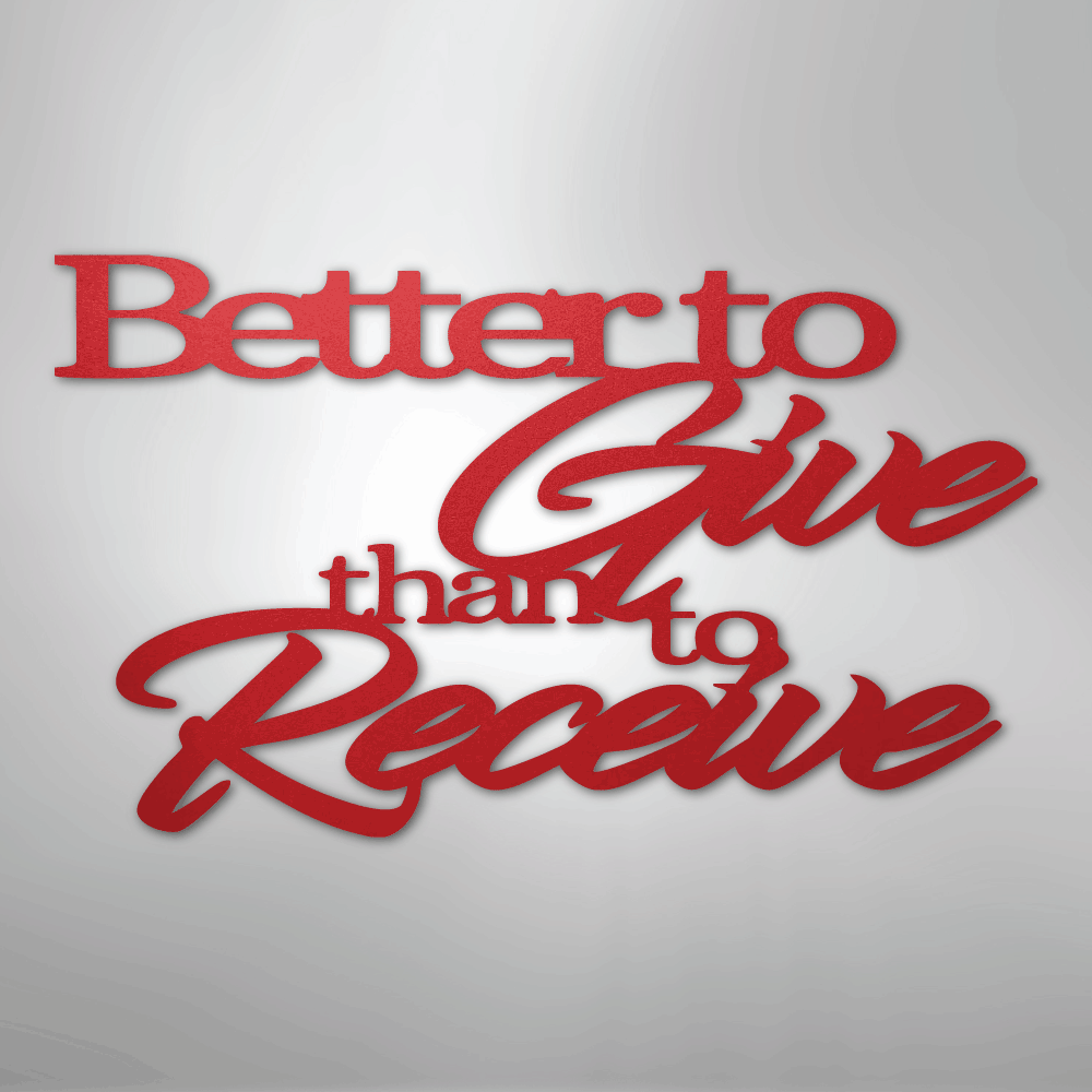 Better to Give Quote - Steel Sign - Kim’s Signature Beauty & Accessories