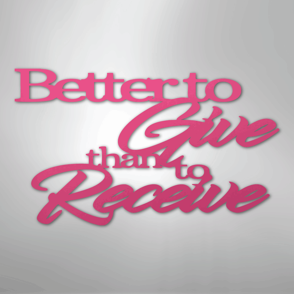 Better to Give Quote - Steel Sign - Kim’s Signature Beauty & Accessories