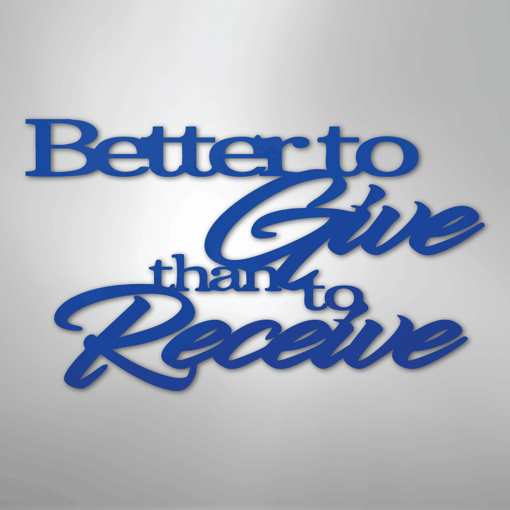 Better to Give Quote - Steel Sign - Kim’s Signature Beauty & Accessories