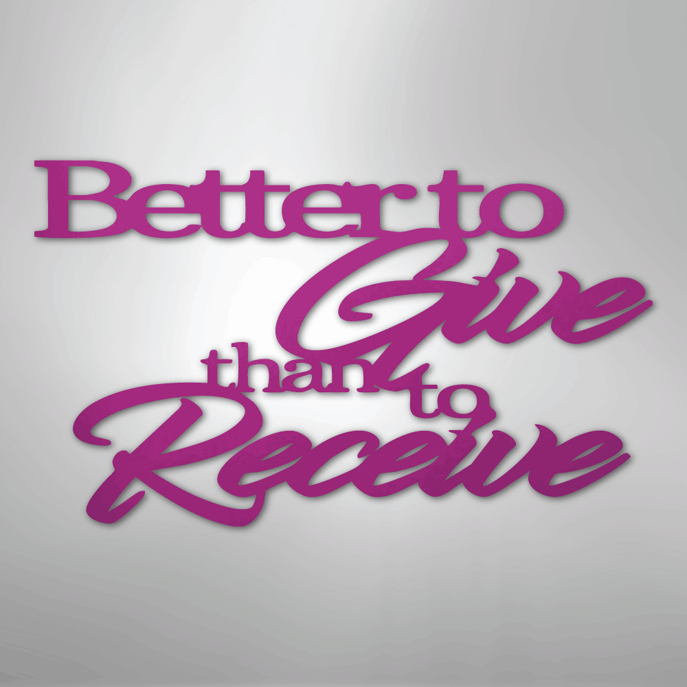 Better to Give Quote - Steel Sign - Kim’s Signature Beauty & Accessories