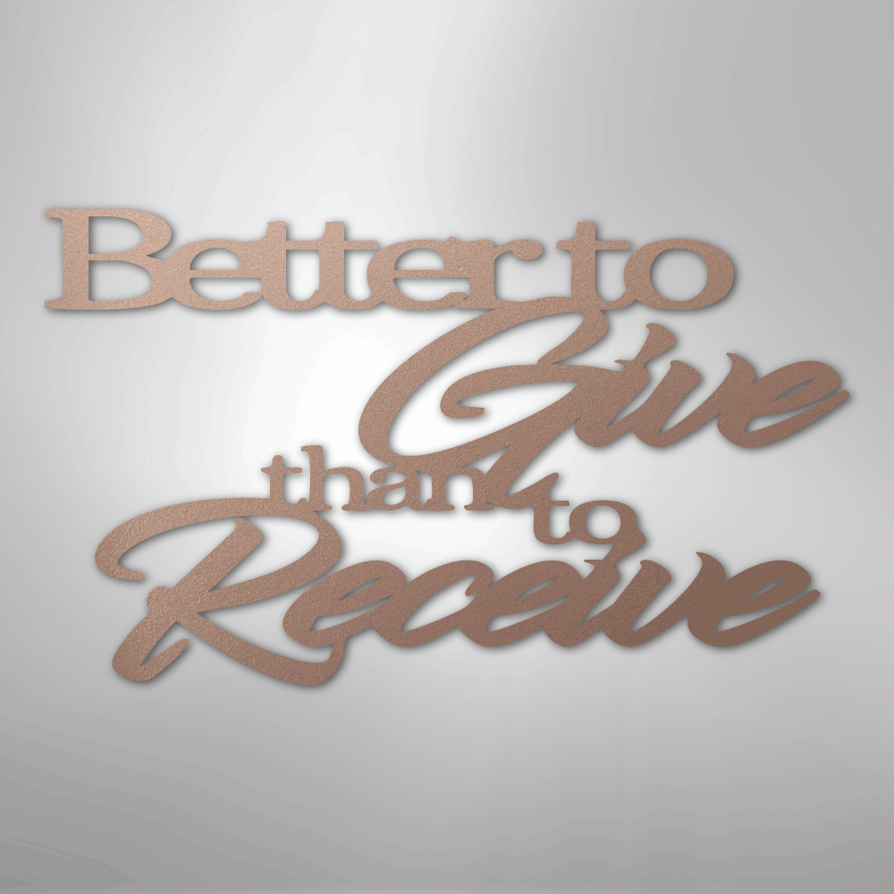 Better to Give Quote - Steel Sign - Kim’s Signature Beauty & Accessories