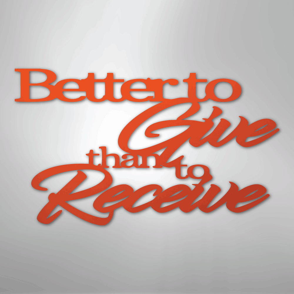 Better to Give Quote - Steel Sign - Kim’s Signature Beauty & Accessories