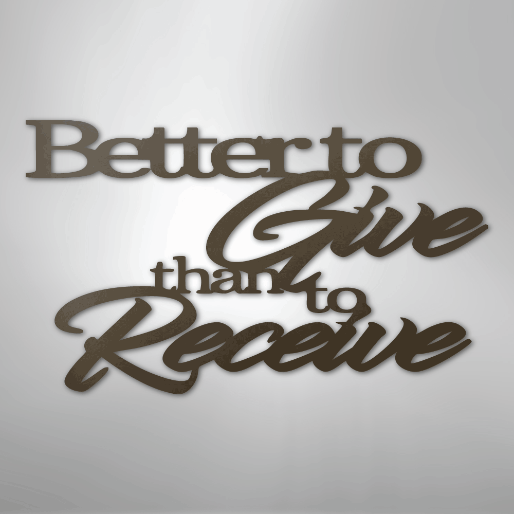 Better to Give Quote - Steel Sign - Kim’s Signature Beauty & Accessories