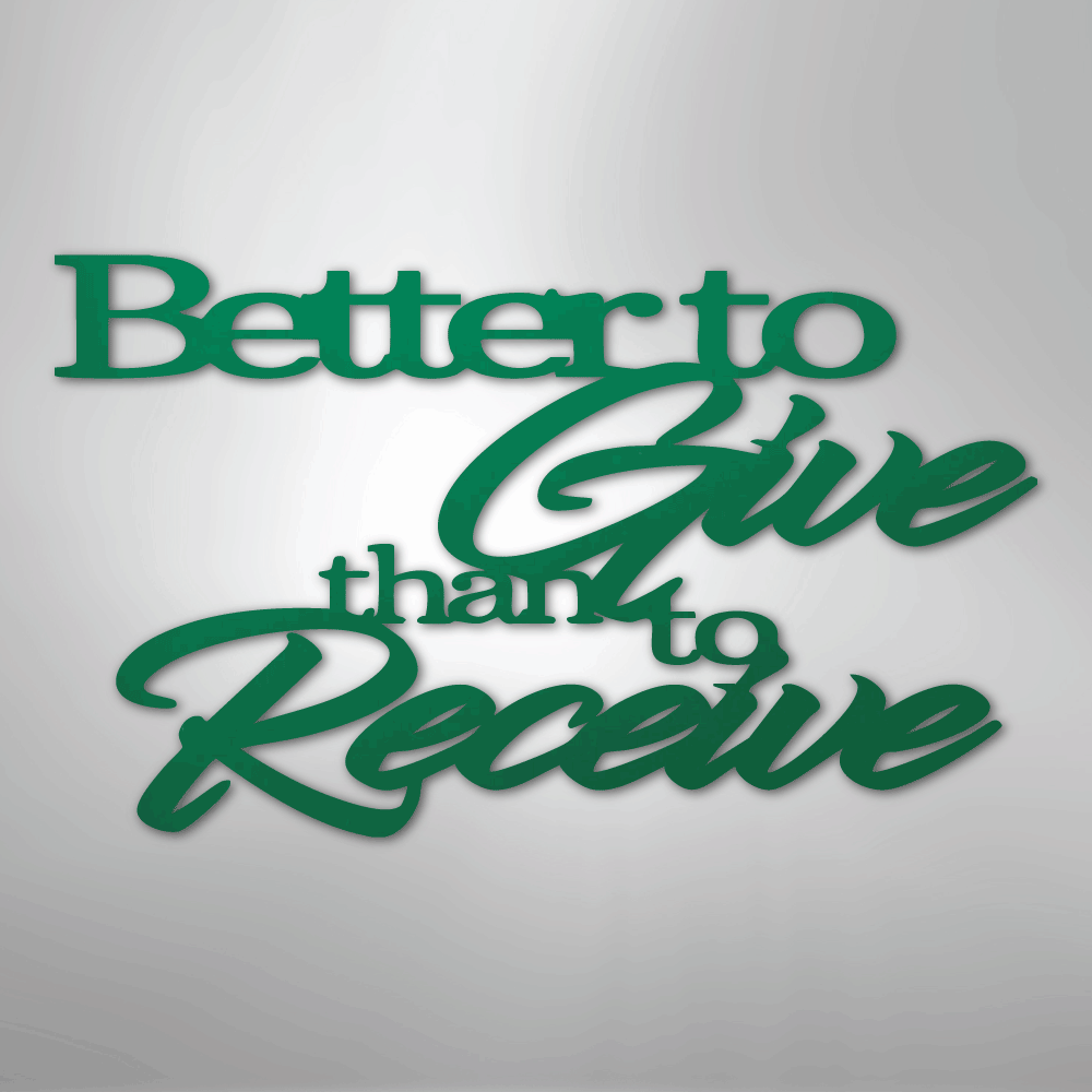 Better to Give Quote - Steel Sign - Kim’s Signature Beauty & Accessories