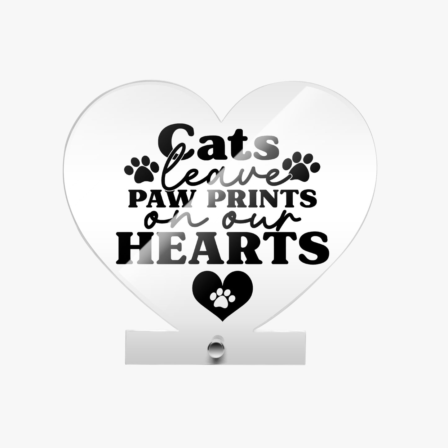 Cats Leave Paw Prints Acrylic Plaque with Stand - Heart - Kim’s Signature Beauty & Accessories    