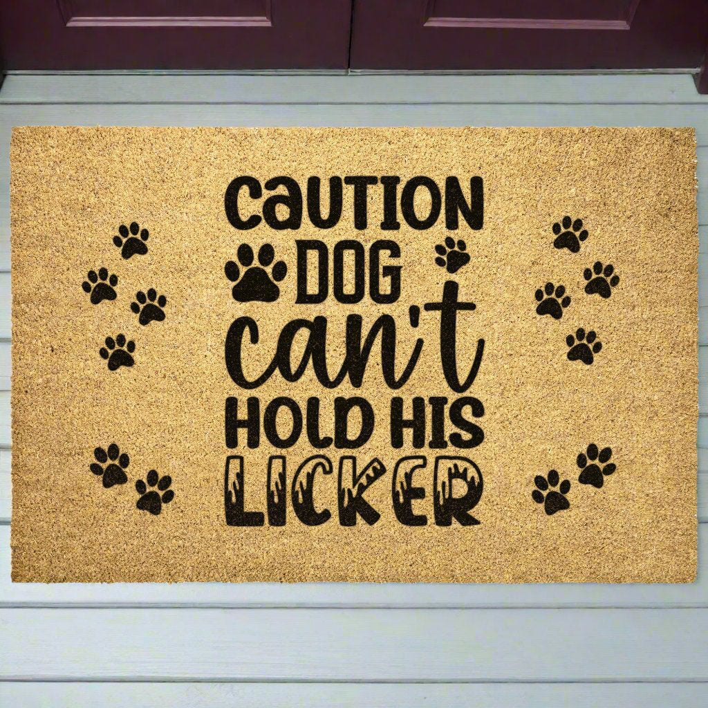 Caution Dog Can't Hold his Licker Door Mat - Kim’s Signature Beauty & Accessories    