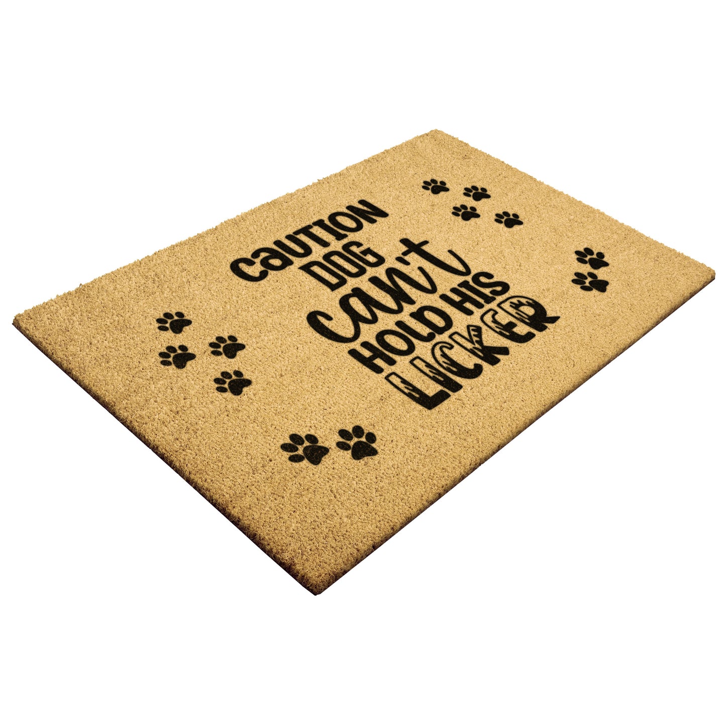 Caution Dog Can't hold his Licket Door Mat - Kim’s Signature Beauty & Accessories    