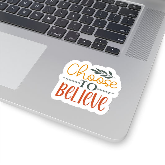 Choose to Believe Sticker - Kim’s Signature Beauty & Accessories    