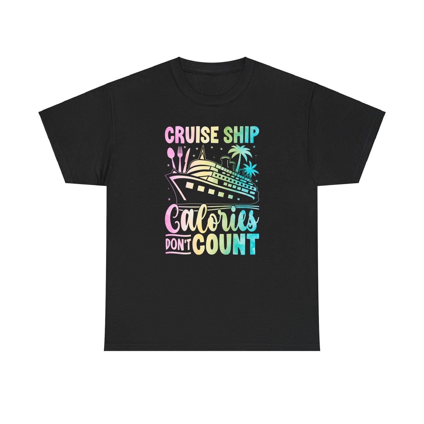 Cruise Ship Calories Don’t Count Tee - Kim’s Signature Beauty & Accessories    