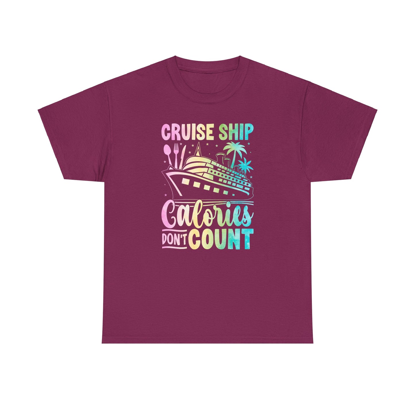 Cruise Ship Calories Don’t Count Tee - Kim’s Signature Beauty & Accessories    