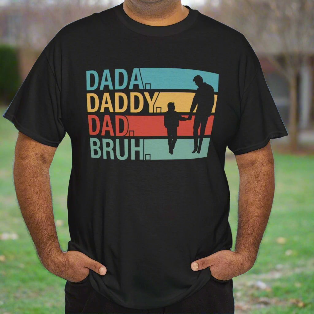 Dada. Daddy. Dad. Bruh – Funny Evolution of Fatherhood Tee - Kim’s Signature Beauty & Accessories    