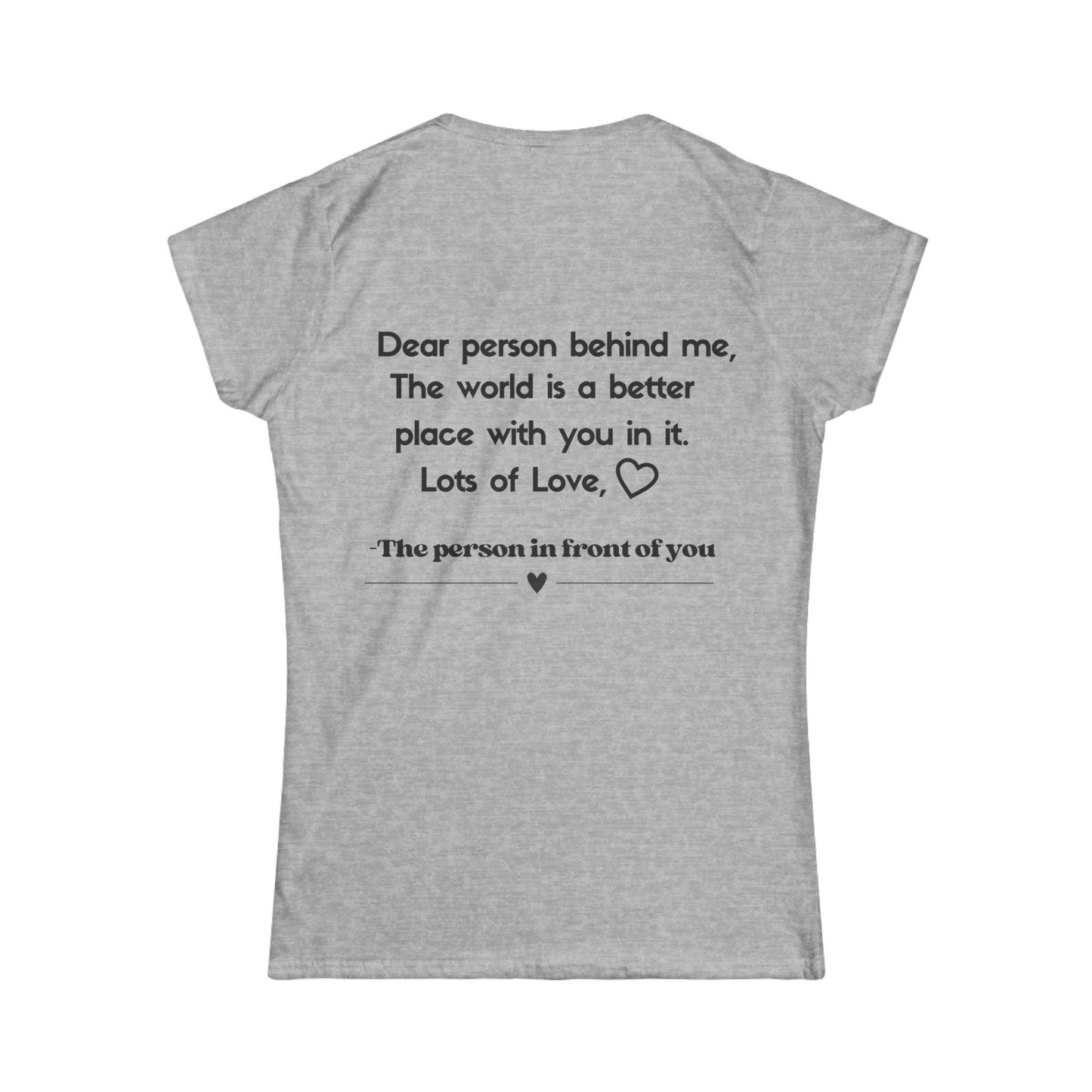 Dear Person Behind Me T-Shirt - Kim’s Signature Beauty & Accessories    