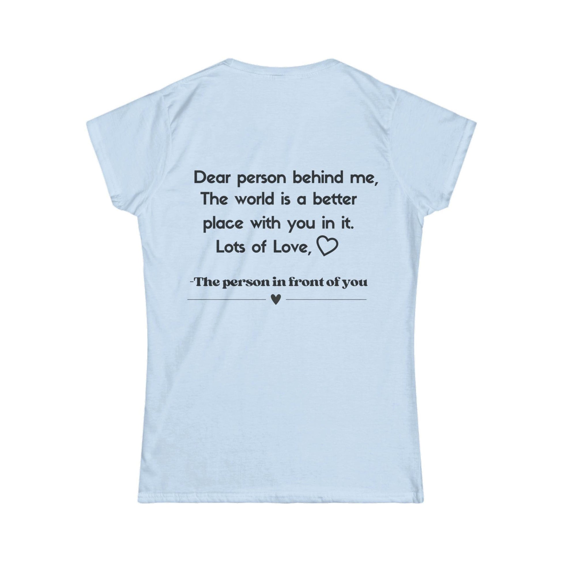 Dear Person Behind Me T-Shirt - Kim’s Signature Beauty & Accessories    