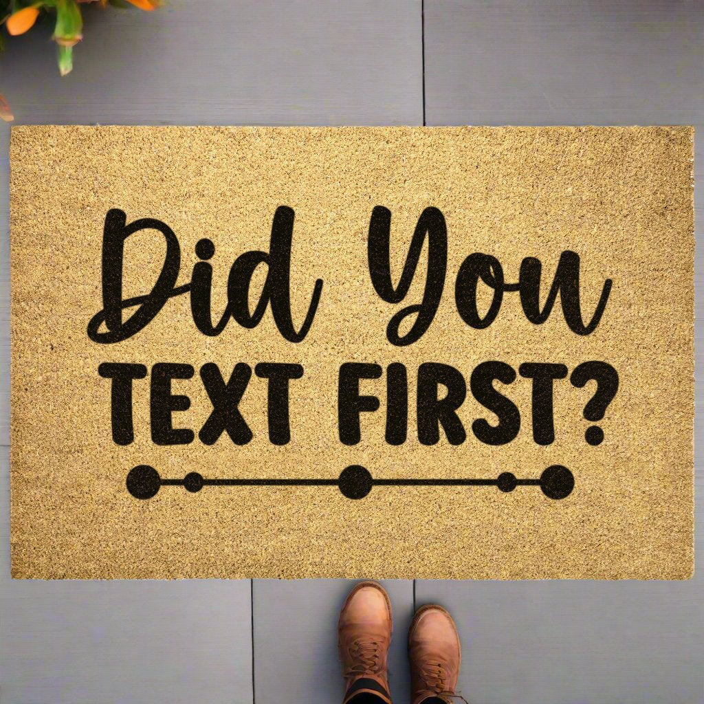 Did You Text First?  Door Mat - Kim’s Signature Beauty & Accessories    