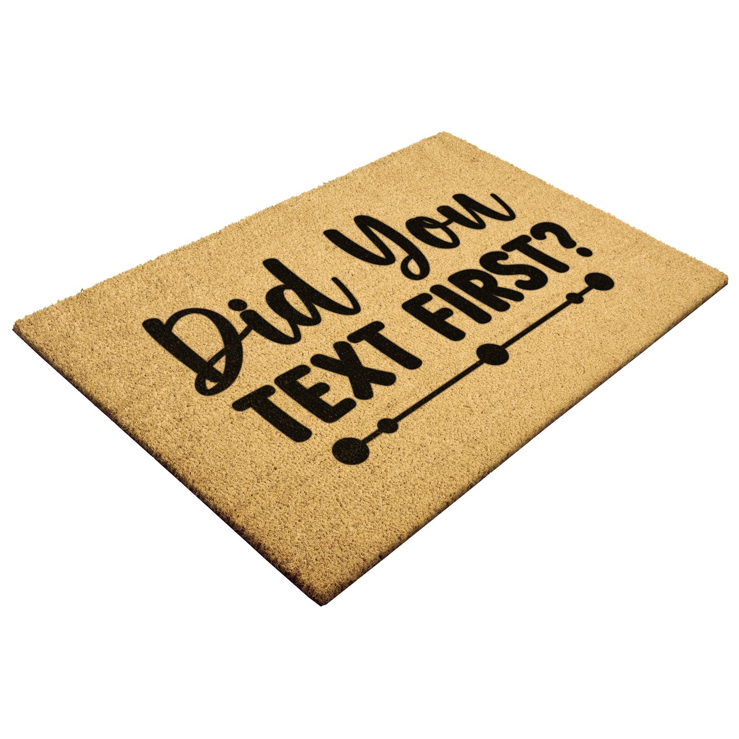 Did You Text First?  Door Mat - Kim’s Signature Beauty & Accessories    