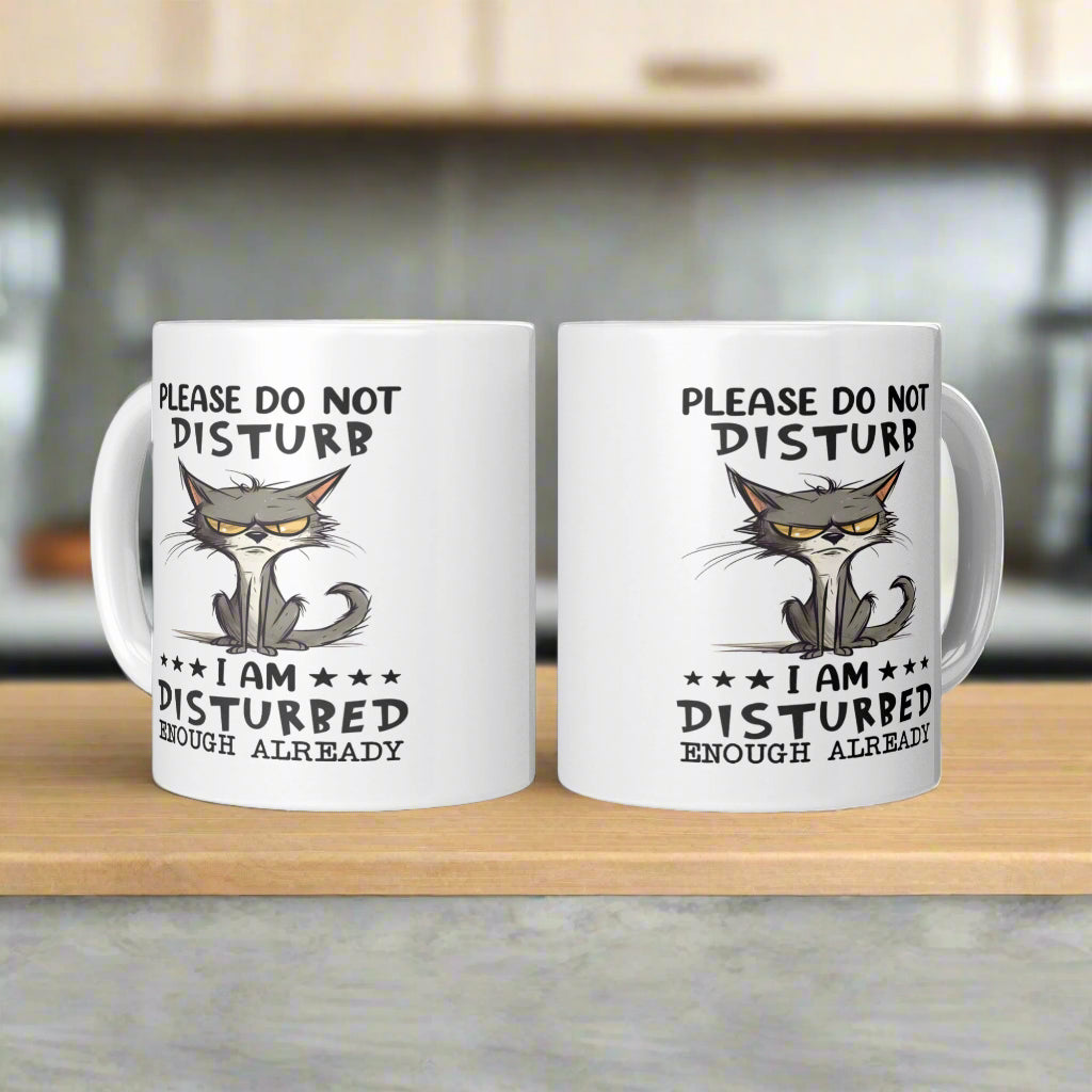 Do Not Disturb – I’m Already Disturbed! Funny Cat Mug - Kim’s Signature Beauty & Accessories    
